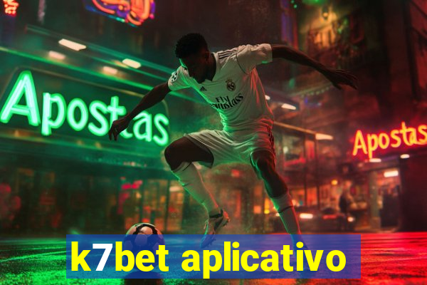 k7bet aplicativo